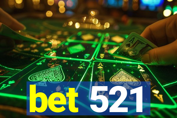 bet 521